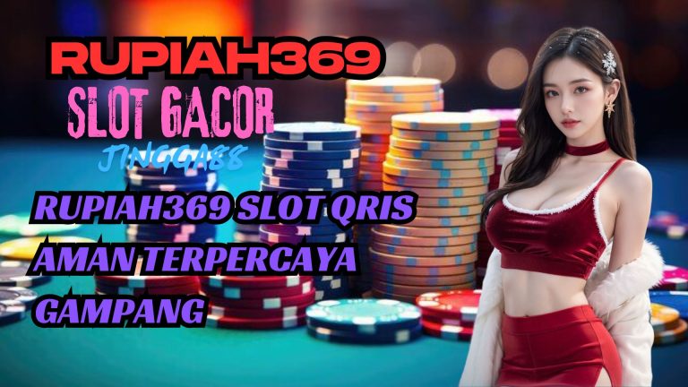 RUPIAH369 SLOT QRIS AMAN TERPERCAYA GAMPANG