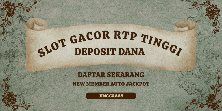 SLOT GACOR RTP TINGGI DEPOSIT DANA