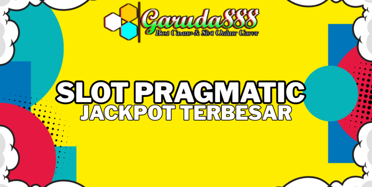 SLOT PRAGMATIC JACKPOT TERBESAR GARUDA888