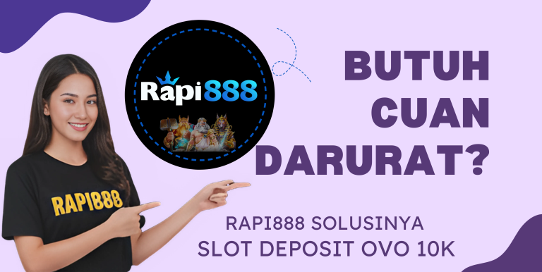 SLOT DEPOSIT OVO 10K RAPI888