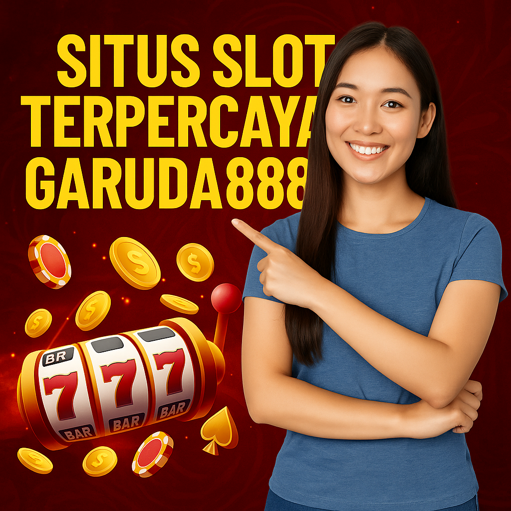 Situs Slot Terpercaya Garuda888